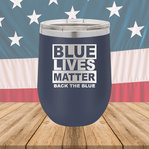 Blue Lives Matter Back the Blue Tumbler - Stainless Steel - 2674 -