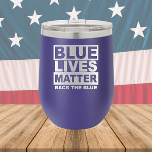 Blue Lives Matter Back the Blue Tumbler - Stainless Steel - 2674 -