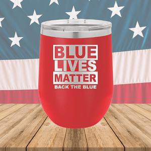 Blue Lives Matter Back the Blue Tumbler - Stainless Steel - 2674 -