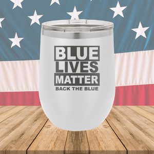 Blue Lives Matter Back the Blue Tumbler - Stainless Steel - 2674 -