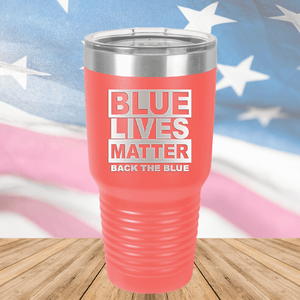 Blue Lives Matter Back the Blue Tumbler - Stainless Steel - 2674 -