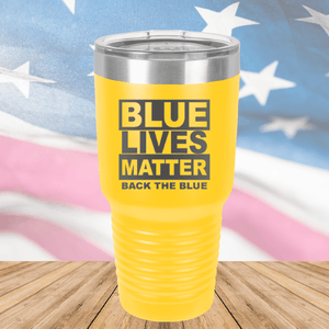 Blue Lives Matter Back the Blue Tumbler - Stainless Steel - 2674 -