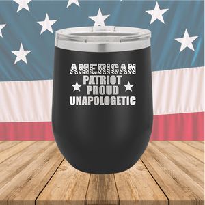 American Patriot Proud Unapologetic Tumbler - Stainless Steel - 2675 -