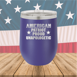 American Patriot Proud Unapologetic Tumbler - Stainless Steel - 2675 -