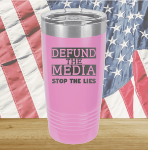 Defund the Media Stop the Lies Tumbler - Stainless Steel - 2677 -