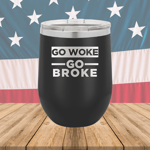 Go Woke Go Broke Tumbler - Stainless Steel - 2678 -