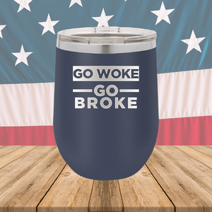 Go Woke Go Broke Tumbler - Stainless Steel - 2678 -