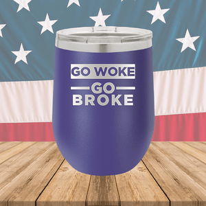 Go Woke Go Broke Tumbler - Stainless Steel - 2678 -