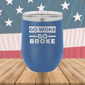 Go Woke Go Broke Tumbler - Stainless Steel - 2678 -