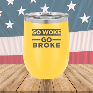 Go Woke Go Broke Tumbler - Stainless Steel - 2678 -