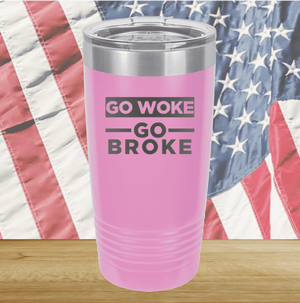 Go Woke Go Broke Tumbler - Stainless Steel - 2678 -