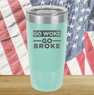 Go Woke Go Broke Tumbler - Stainless Steel - 2678 -