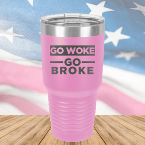 Go Woke Go Broke Tumbler - Stainless Steel - 2678 -