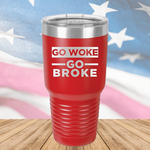 Go Woke Go Broke Tumbler - Stainless Steel - 2678 -