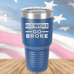 Go Woke Go Broke Tumbler - Stainless Steel - 2678 -