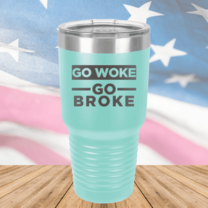 Go Woke Go Broke Tumbler - Stainless Steel - 2678 -