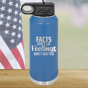 Facts Do Not Lie Feelings Do Not Matter Tumbler - Stainless Steel - 2679 -