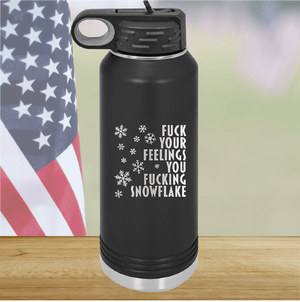 Fuck Your Feelings You Fucking Snowflake Tumbler - Stainless Steel - 2680 -