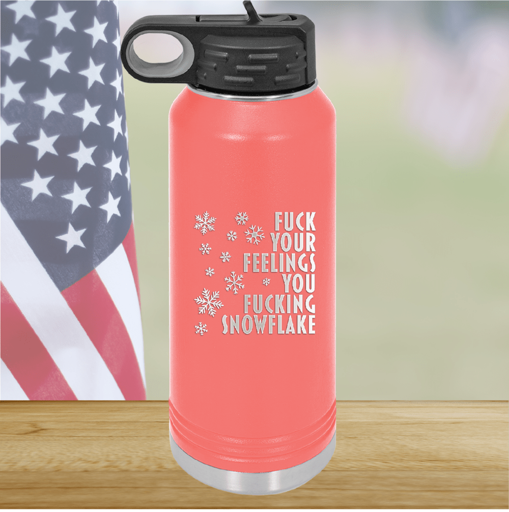 Fuck Your Feelings You Fucking Snowflake Tumbler - Stainless Steel - 2680 -