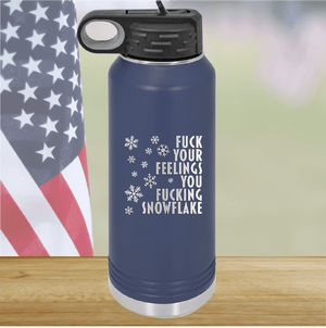 Fuck Your Feelings You Fucking Snowflake Tumbler - Stainless Steel - 2680 -