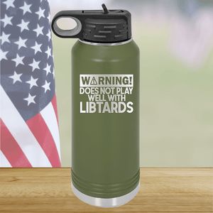 Warning Does Not Play Well with Libtards Tumbler - Stainless Steel - 2682 -