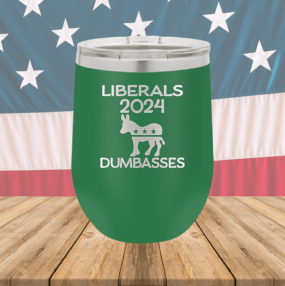 Liberals 2024 Dumbasses Tumbler - Stainless Steel - 2683 -