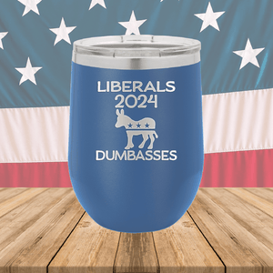 Liberals 2024 Dumbasses Tumbler - Stainless Steel - 2683 -