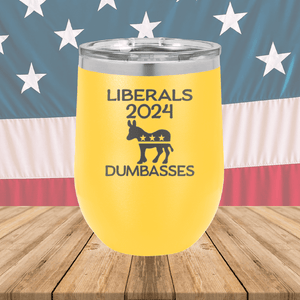 Liberals 2024 Dumbasses Tumbler - Stainless Steel - 2683 -