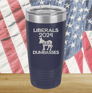 Liberals 2024 Dumbasses Tumbler - Stainless Steel - 2683 -