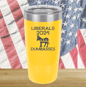 Liberals 2024 Dumbasses Tumbler - Stainless Steel - 2683 -