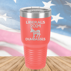 Liberals 2024 Dumbasses Tumbler - Stainless Steel - 2683 -