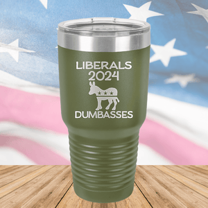 Liberals 2024 Dumbasses Tumbler - Stainless Steel - 2683 -