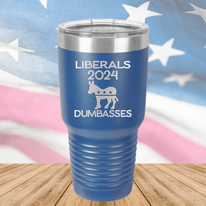 Liberals 2024 Dumbasses Tumbler - Stainless Steel - 2683 -