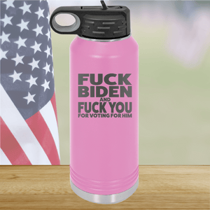 Fuck Biden and Fuck You for Voting for Him Tumbler - Stainless Steel - 2691 -