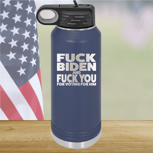 Fuck Biden and Fuck You for Voting for Him Tumbler - Stainless Steel - 2691 -