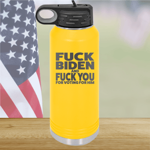 Fuck Biden and Fuck You for Voting for Him Tumbler - Stainless Steel - 2691 -