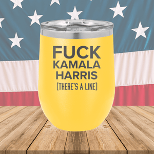 Fuck Kamala Harris There is a Line Tumbler - Stainless Steel - 2693 -