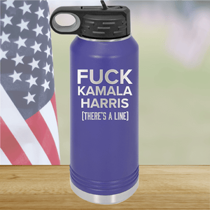 Fuck Kamala Harris There is a Line Tumbler - Stainless Steel - 2693 -