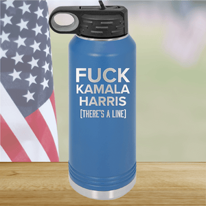 Fuck Kamala Harris There is a Line Tumbler - Stainless Steel - 2693 -