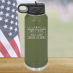 Capitalism Ain't Evil You Just Suck at Life Tumbler - Stainless Steel - 2696 -