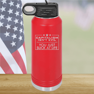 Capitalism Ain't Evil You Just Suck at Life Tumbler - Stainless Steel - 2696 -