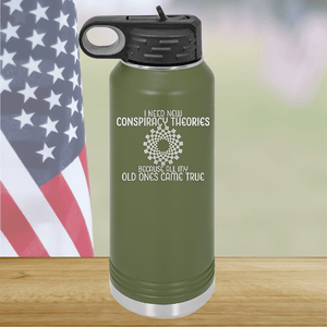 I Need New Conspiracy Theories All My Old Ones Came True Tumbler - Stainless Steel - 2697 -