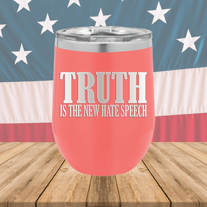 Truth is the New Hate Speech Tumbler - Stainless Steel - 2698 -