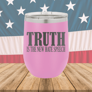 Truth is the New Hate Speech Tumbler - Stainless Steel - 2698 -