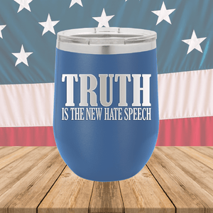 Truth is the New Hate Speech Tumbler - Stainless Steel - 2698 -