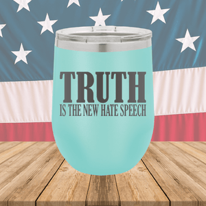 Truth is the New Hate Speech Tumbler - Stainless Steel - 2698 -