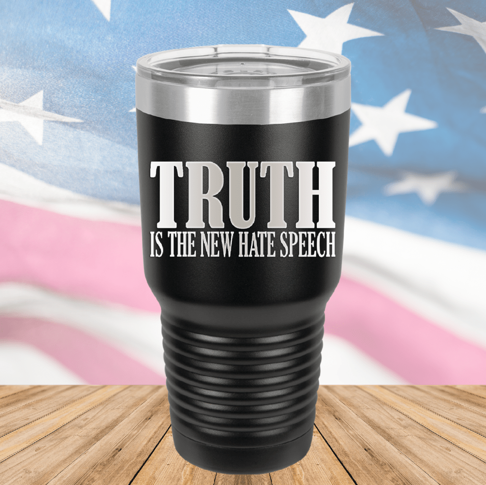 Truth is the New Hate Speech Tumbler - Stainless Steel - 2698 -