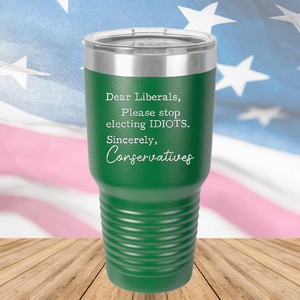 Dear Liberals Please Stop Electing Idiots Tumbler - Stainless Steel - 2699 -