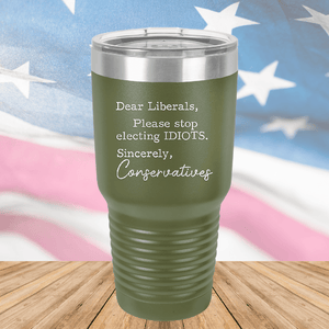 Dear Liberals Please Stop Electing Idiots Tumbler - Stainless Steel - 2699 -