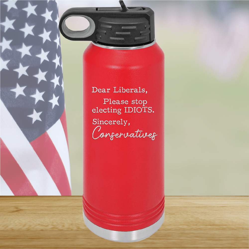 Dear Liberals Please Stop Electing Idiots Tumbler - Stainless Steel - 2699 -